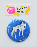 "told you I can do it" riso print pocket mirror