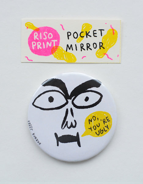 "no, you're ugly" riso print pocket mirror